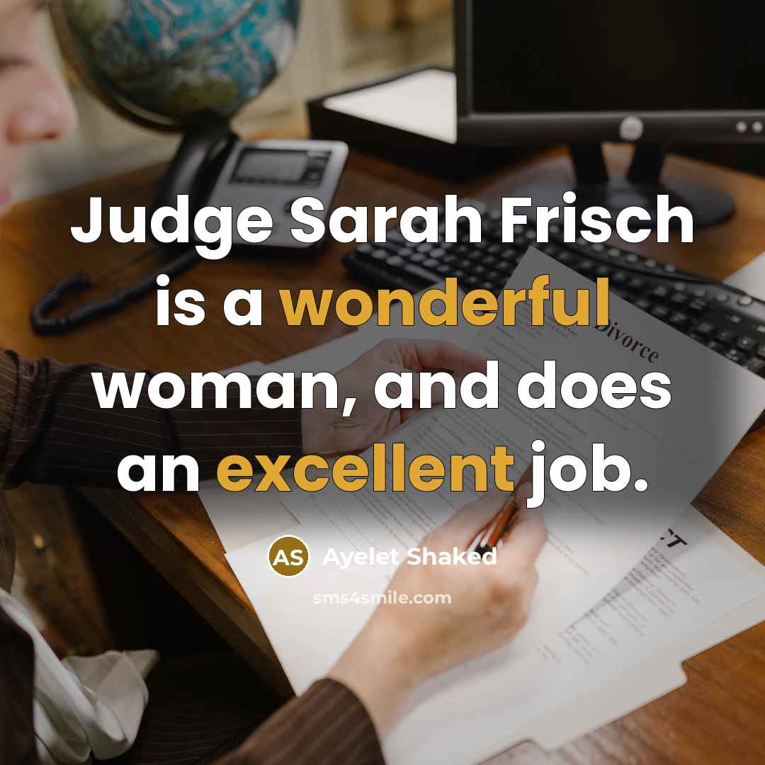 “Judge Sarah Frisch is a wonderful woman, and does an…” quote by Ayelet Shaked