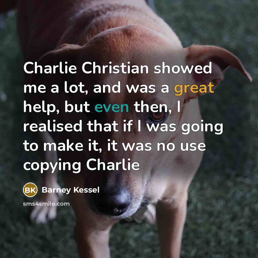 “Charlie Christian showed me a lot, and was a great…” quote by Barney Kessel