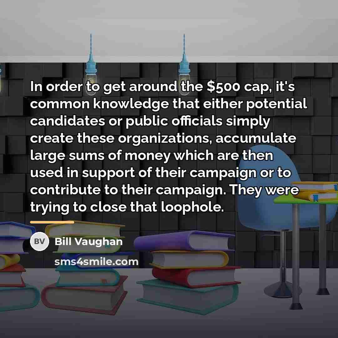 “In order to get around the $500 cap, it's common…” quote by Bill Vaughan