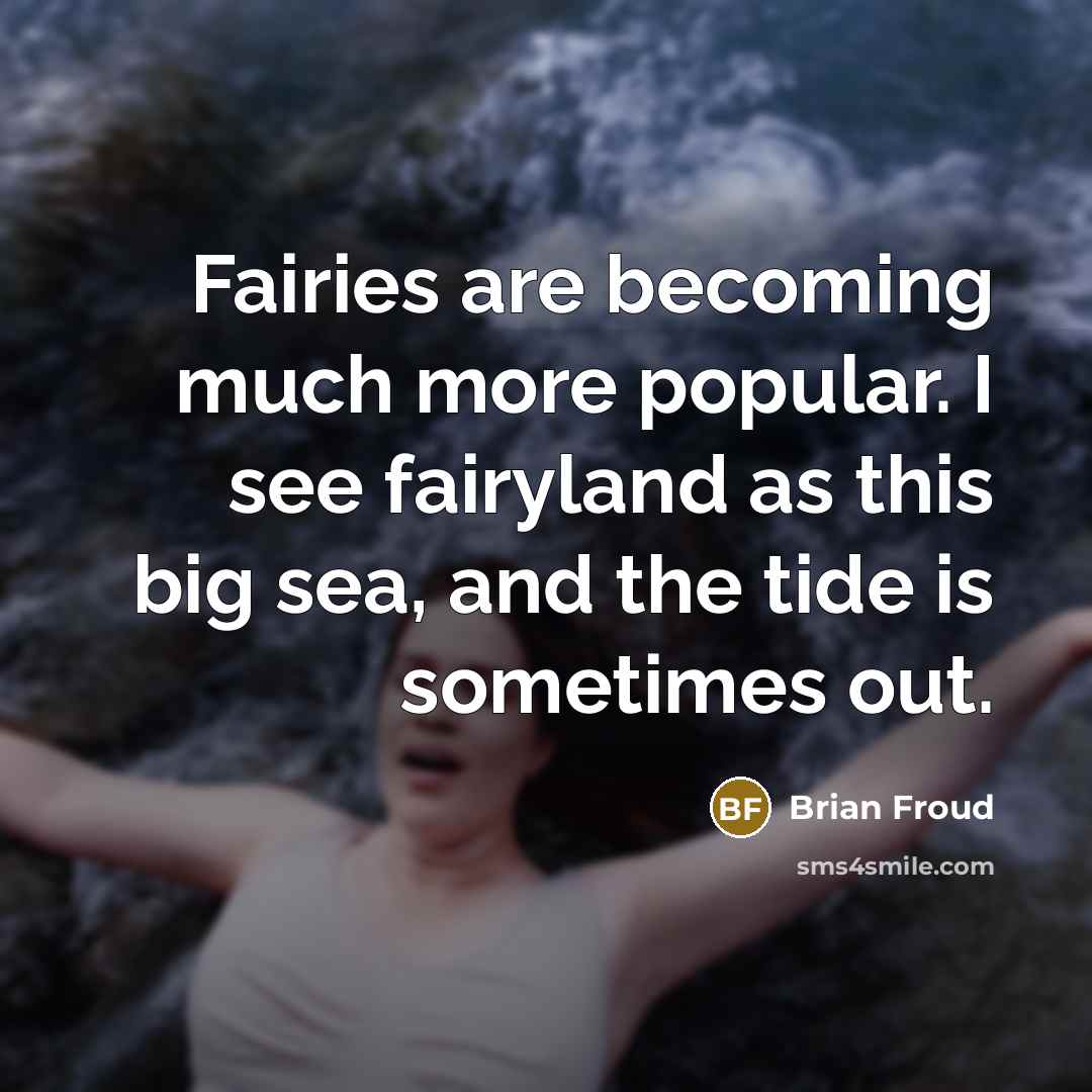 “Fairies are becoming much more popular. I see fairyland as…” quote by Brian Froud