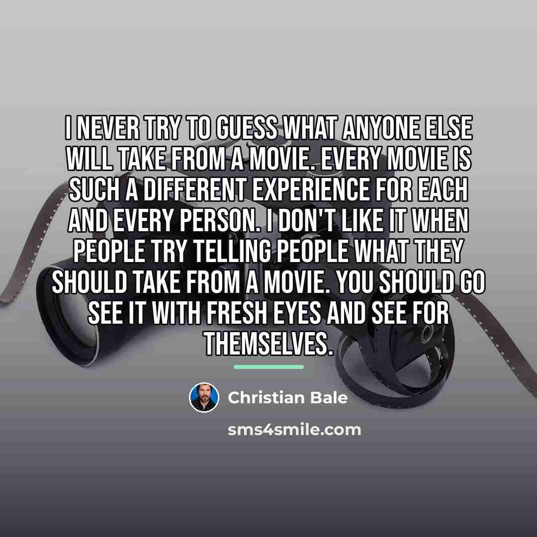 “I never try to guess what anyone else will take…” quote by Christian Bale