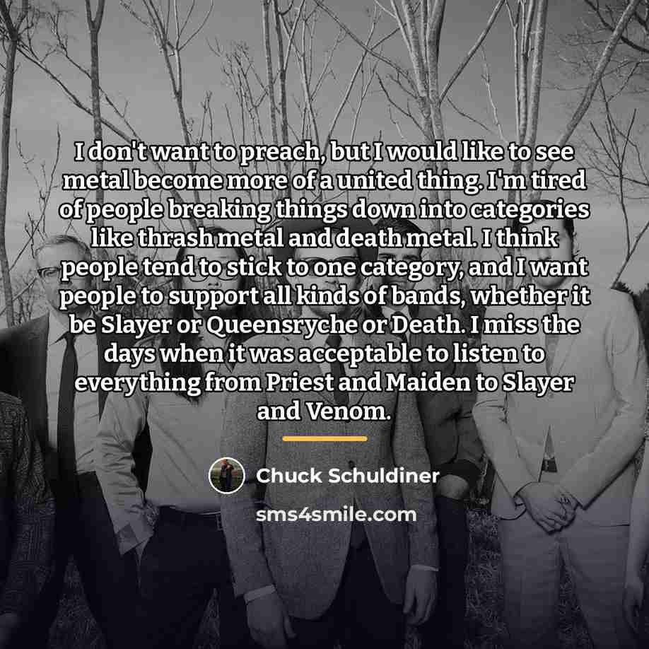 “I don't want to preach, but I would like to…” quote by Chuck Schuldiner