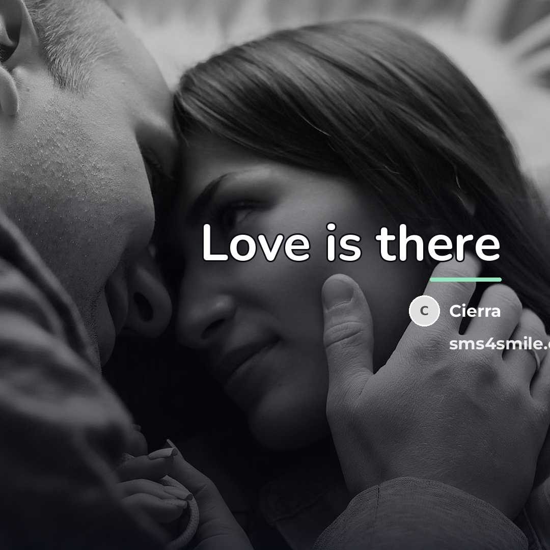 “Love is there…” quote by Cierra