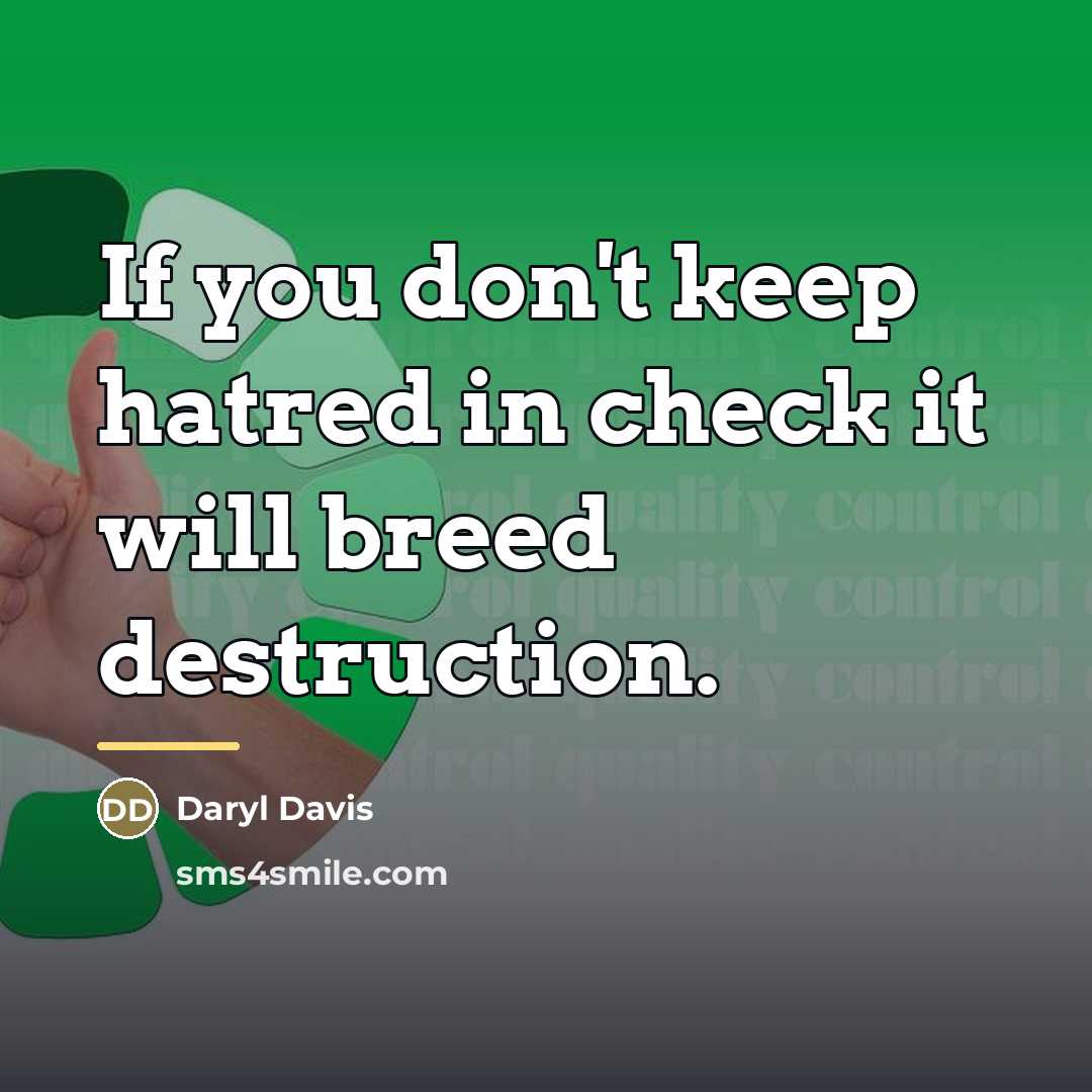 “If you don't keep hatred in check it will breed…” quote by Daryl Davis