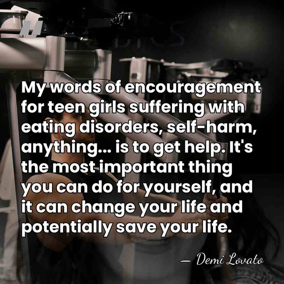 My words of encouragement for teen girls suffering with eating disorders, self-harm,&hellip; - Demi Lovato