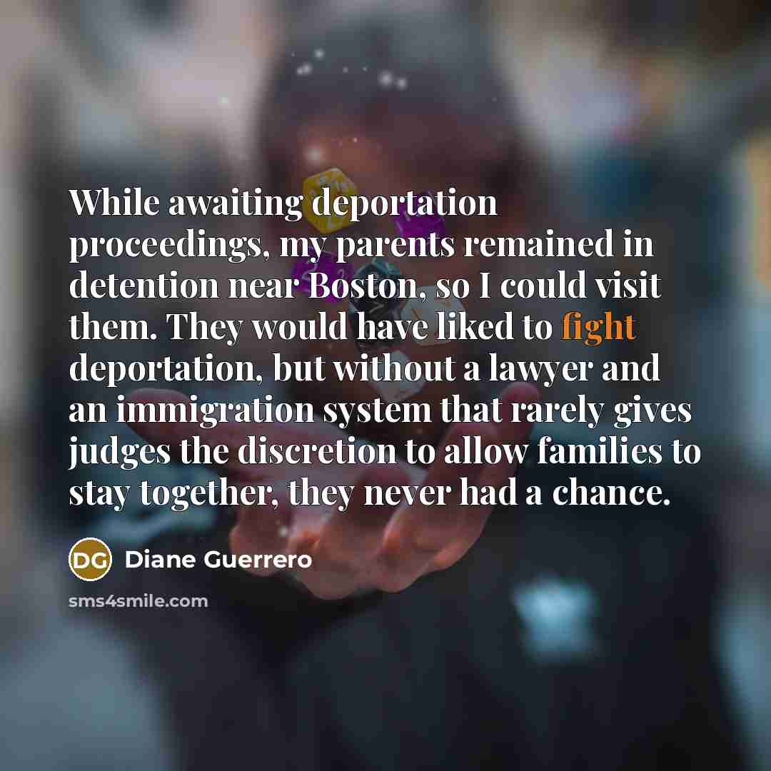 “While awaiting deportation proceedings, my parents remained in detention near…” quote by Diane Guerrero