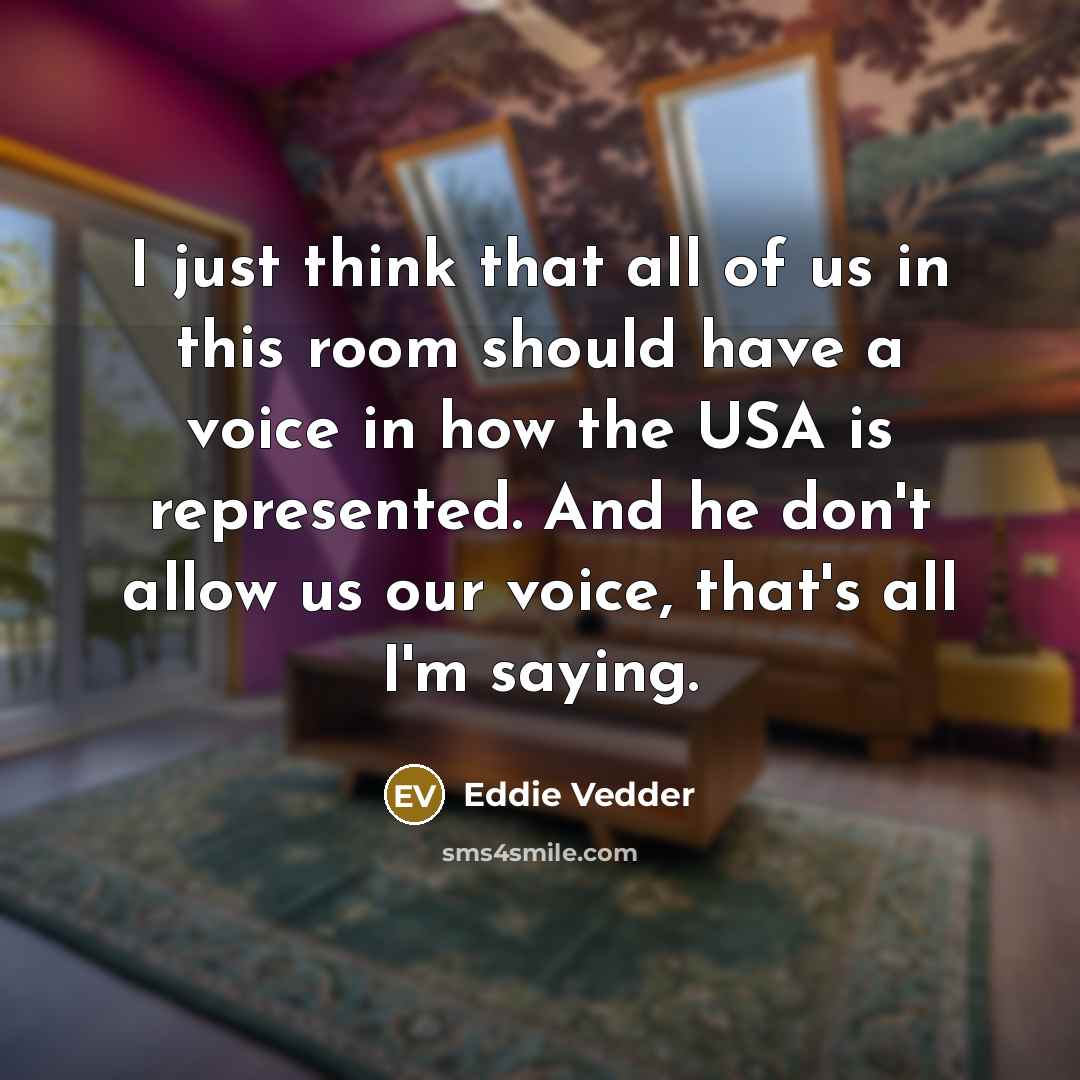 “I just think that all of us in this room…” quote by Eddie Vedder