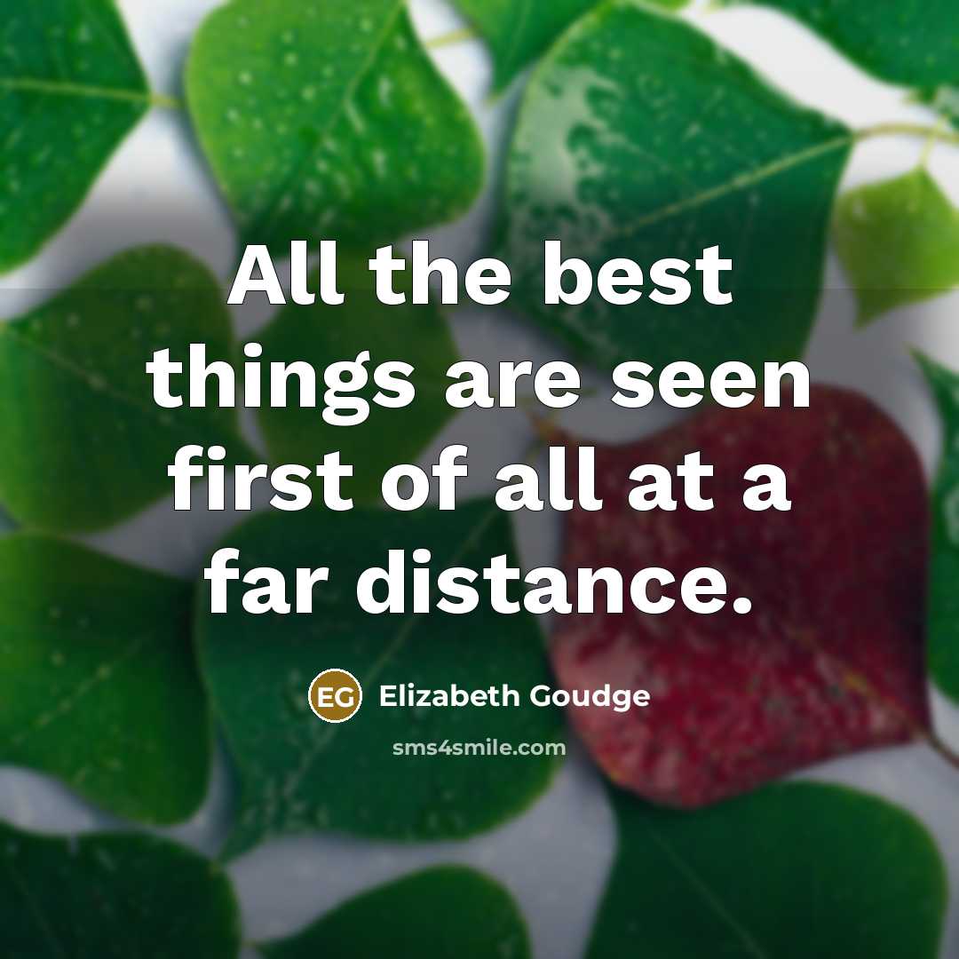 “All the best things are seen first of all at…” quote by Elizabeth Goudge