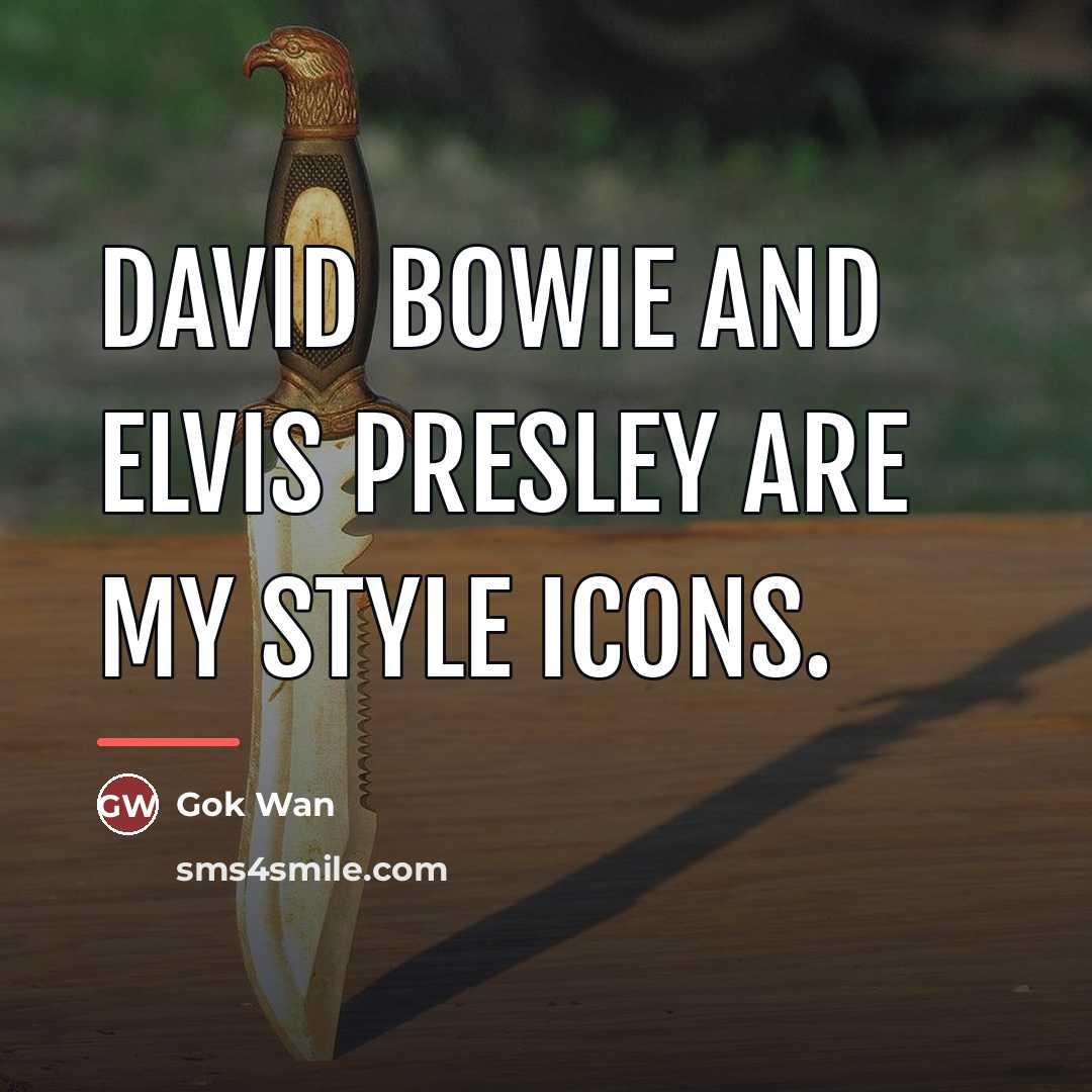 “David Bowie and Elvis Presley are my style icons.…” quote by Gok Wan