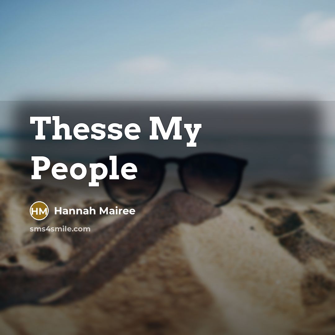 “Thesse My People…” quote by Hannah Mairee