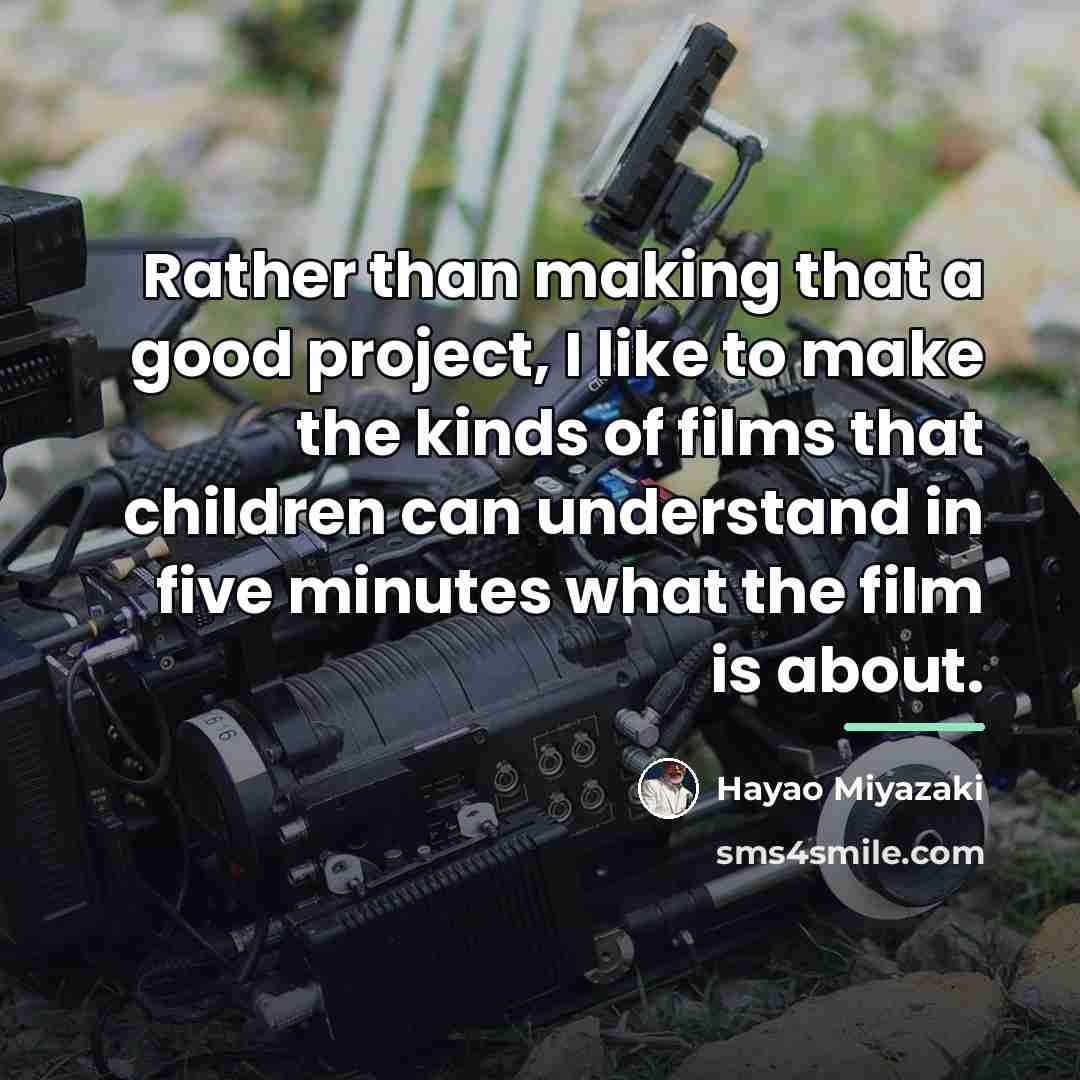 “Rather than making that a good project, I like to…” quote by Hayao Miyazaki