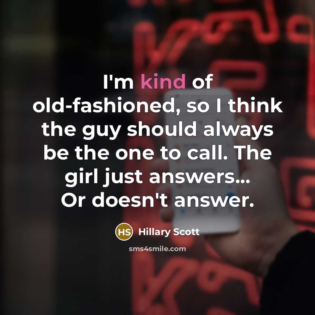“I'm kind of old-fashioned, so I think the guy should…” quote by Hillary Scott