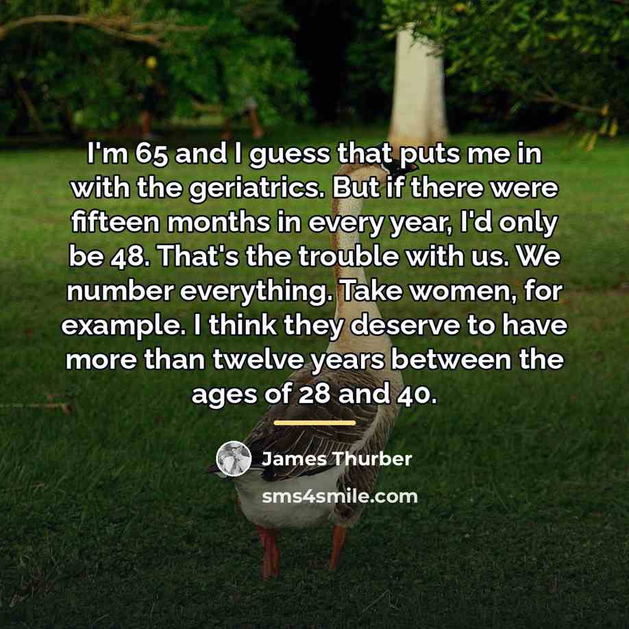 “I'm 65 and I guess that puts me in with…” quote by James Thurber