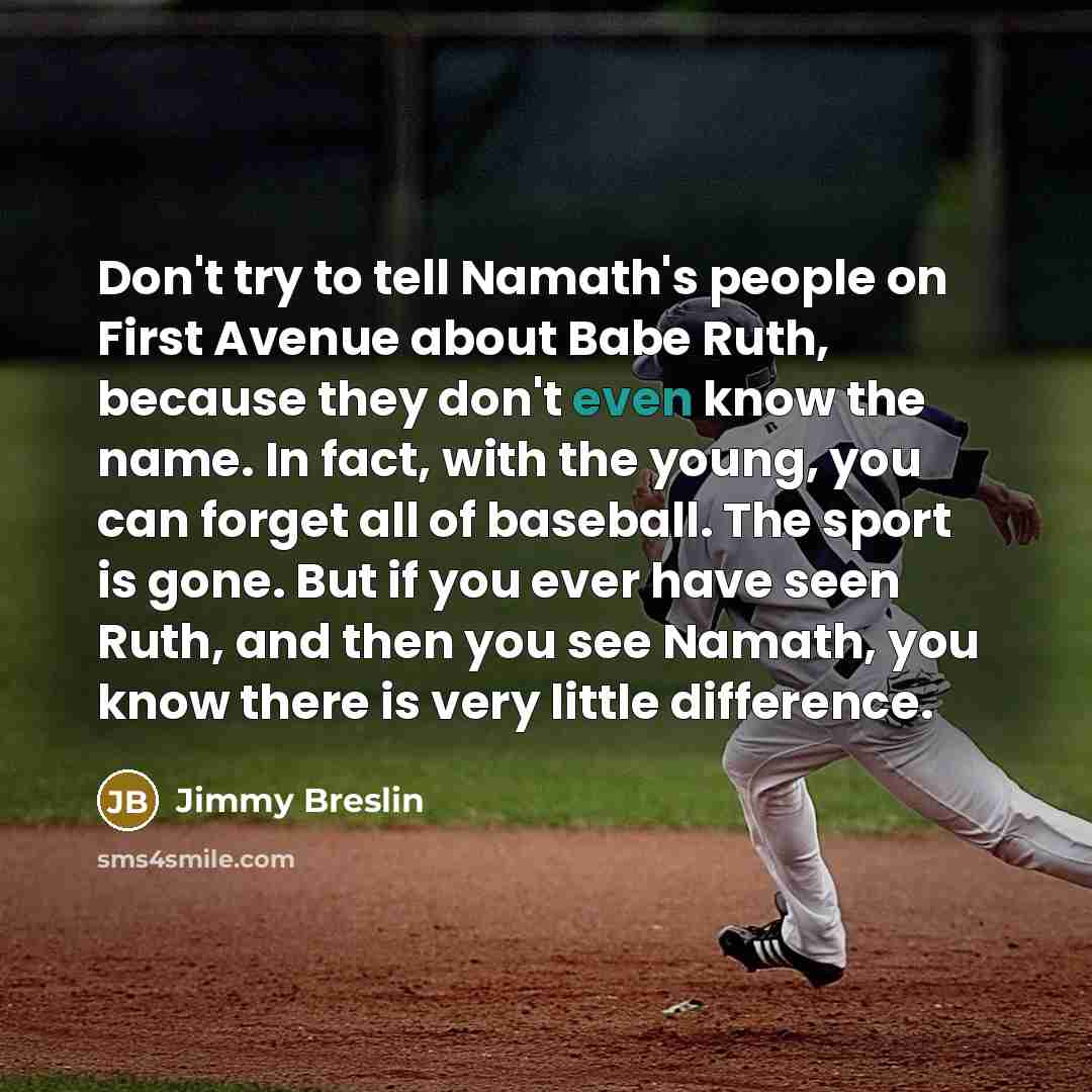 “Don't try to tell Namath's people on First Avenue about…” quote by Jimmy Breslin