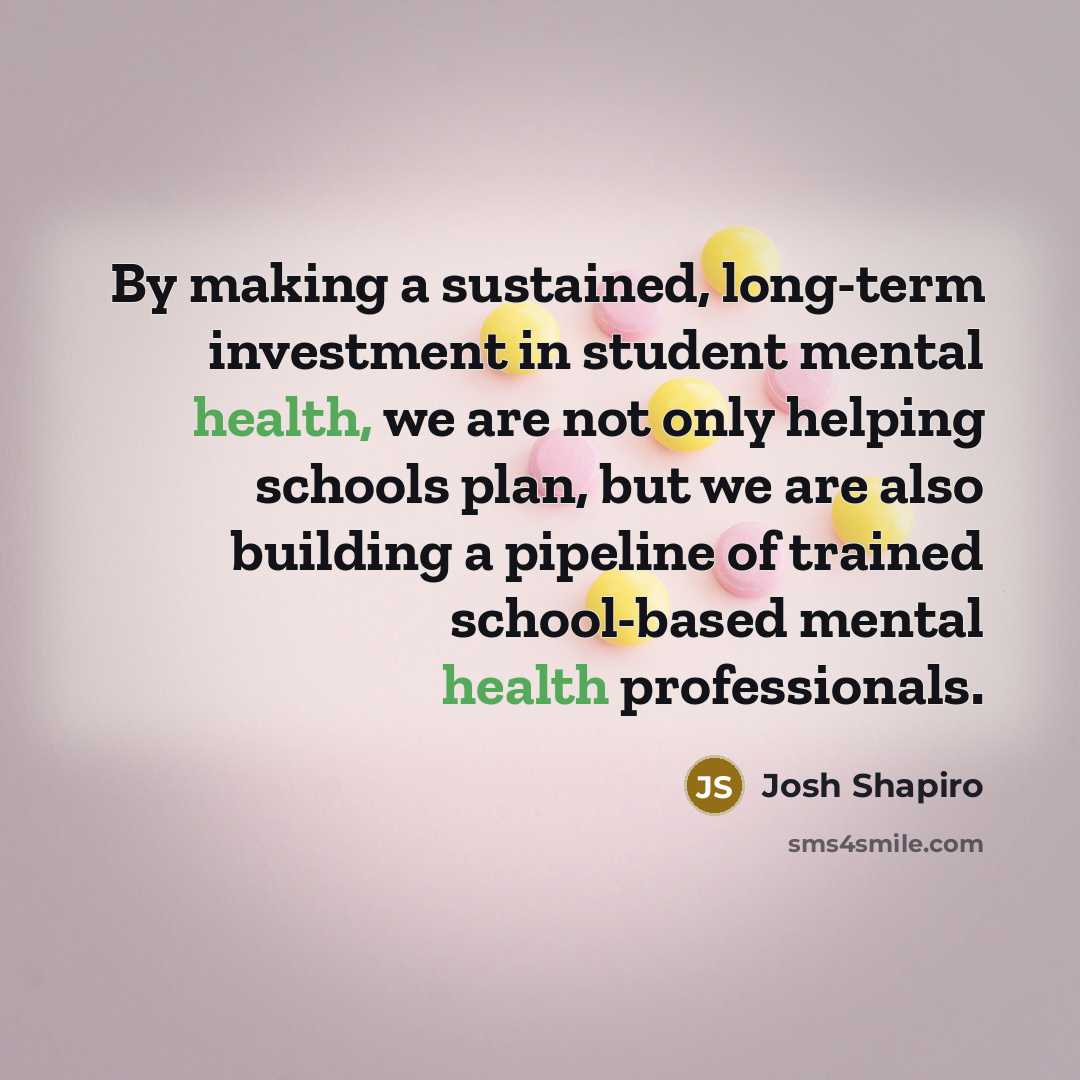 “By making a sustained, long-term investment in student mental health,…” quote by Josh Shapiro