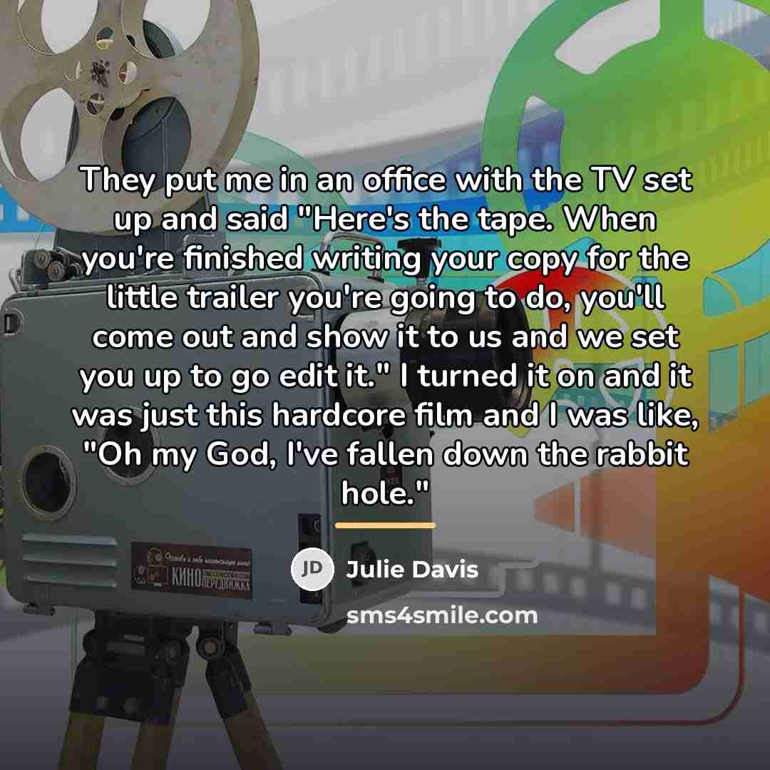 “They put me in an office with the TV set…” quote by Julie Davis