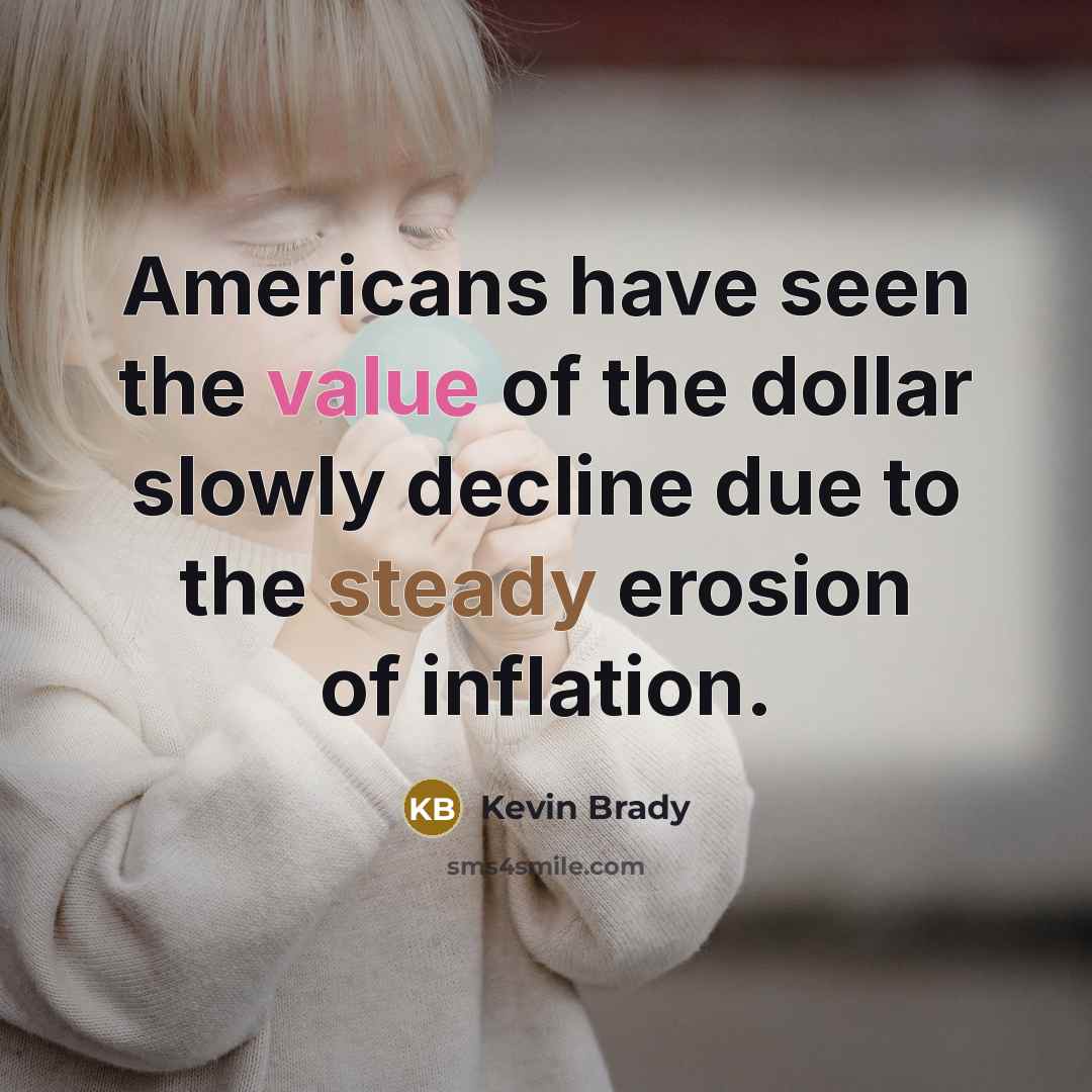 “Americans have seen the value of the dollar slowly decline…” quote by Kevin Brady