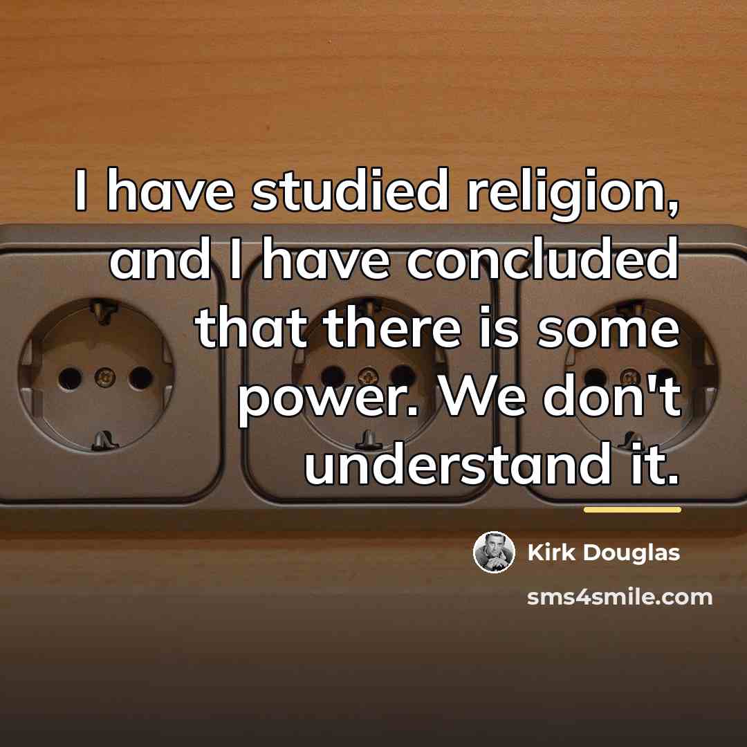 “I have studied religion, and I have concluded that there…” quote by Kirk Douglas