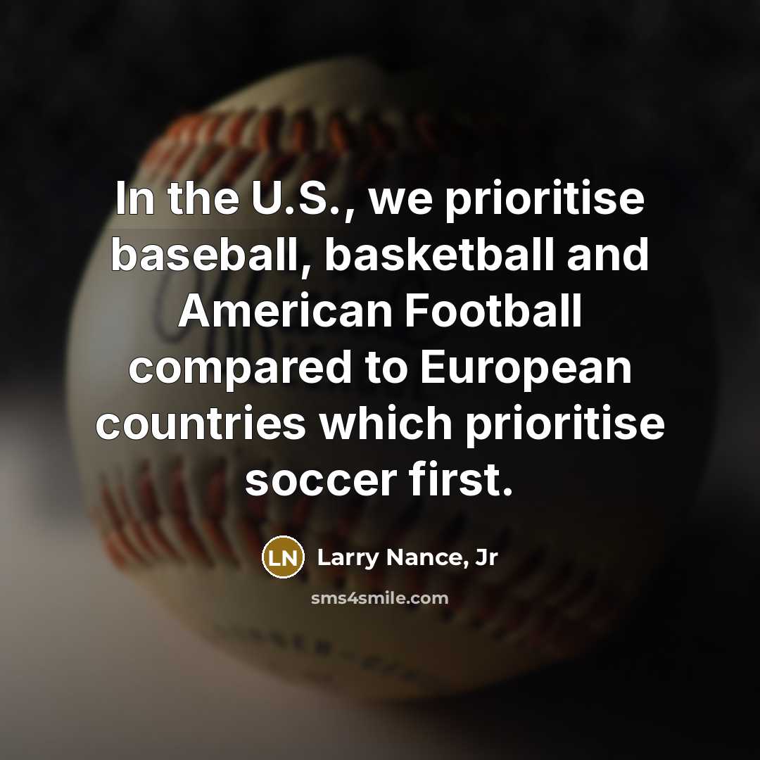 “In the U.S., we prioritise baseball, basketball and American Football…” quote by Larry Nance, Jr