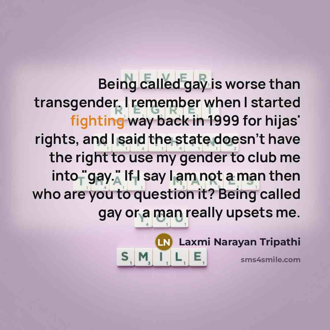 “Being called gay is worse than transgender. I remember when…” quote by Laxmi Narayan Tripathi
