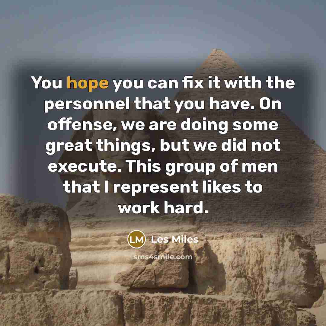 “You hope you can fix it with the personnel that…” quote by Les Miles