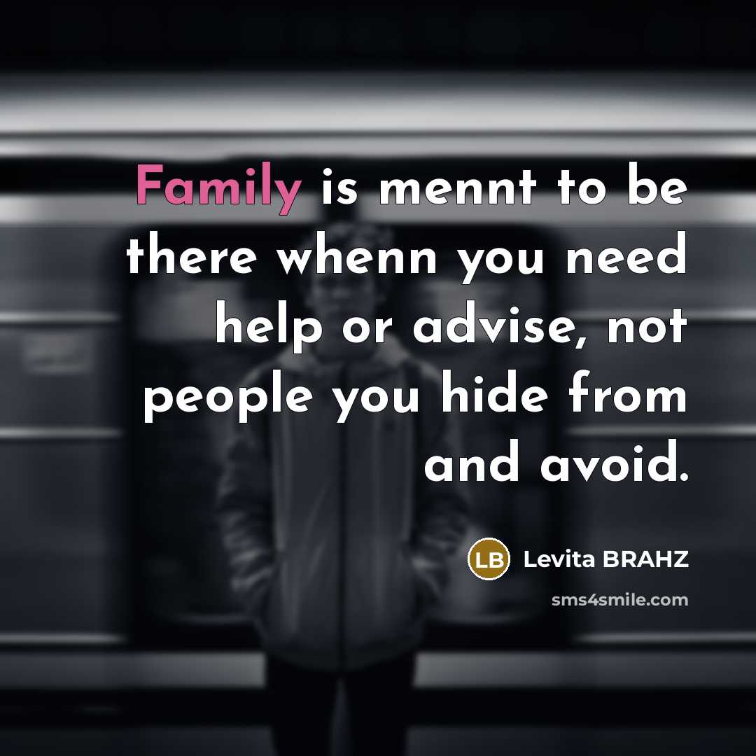 “Family is mennt to be there whenn you need help…” quote by Levita Brahz