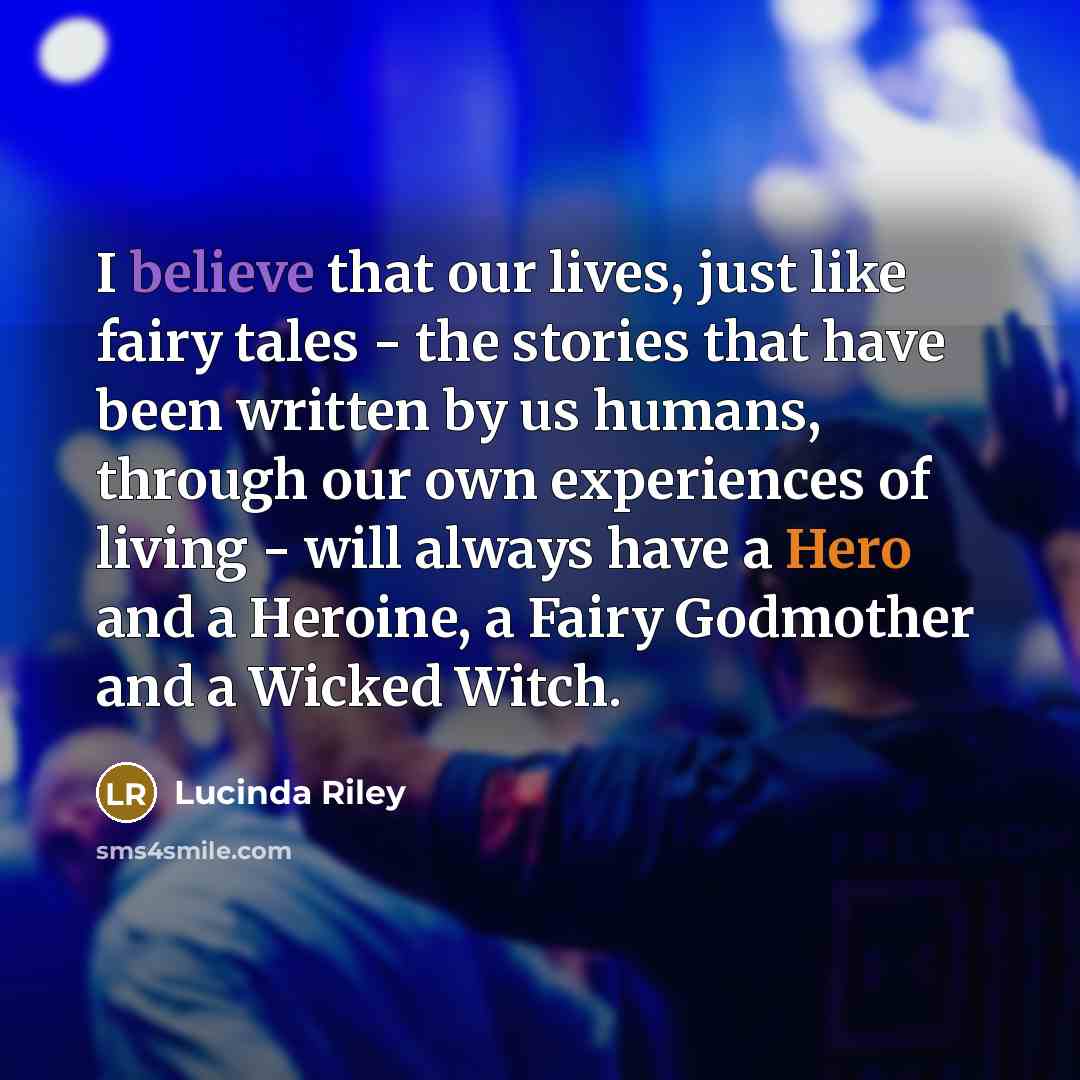 “I believe that our lives, just like fairy tales -…” quote by Lucinda Riley