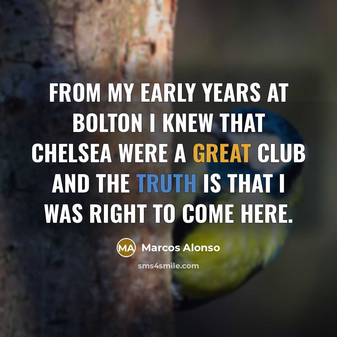 “From my early years at Bolton I knew that Chelsea…” quote by Marcos Alonso