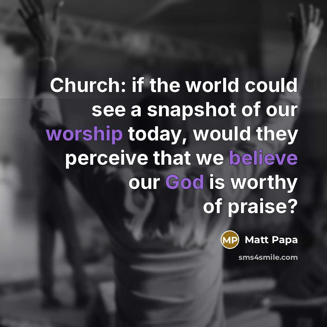 “Church: if the world could see a snapshot of our…” quote by Matt Papa