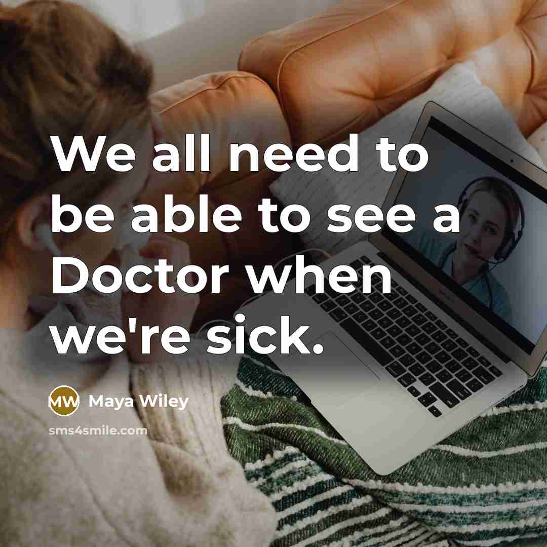 “We all need to be able to see a Doctor…” quote by Maya Wiley