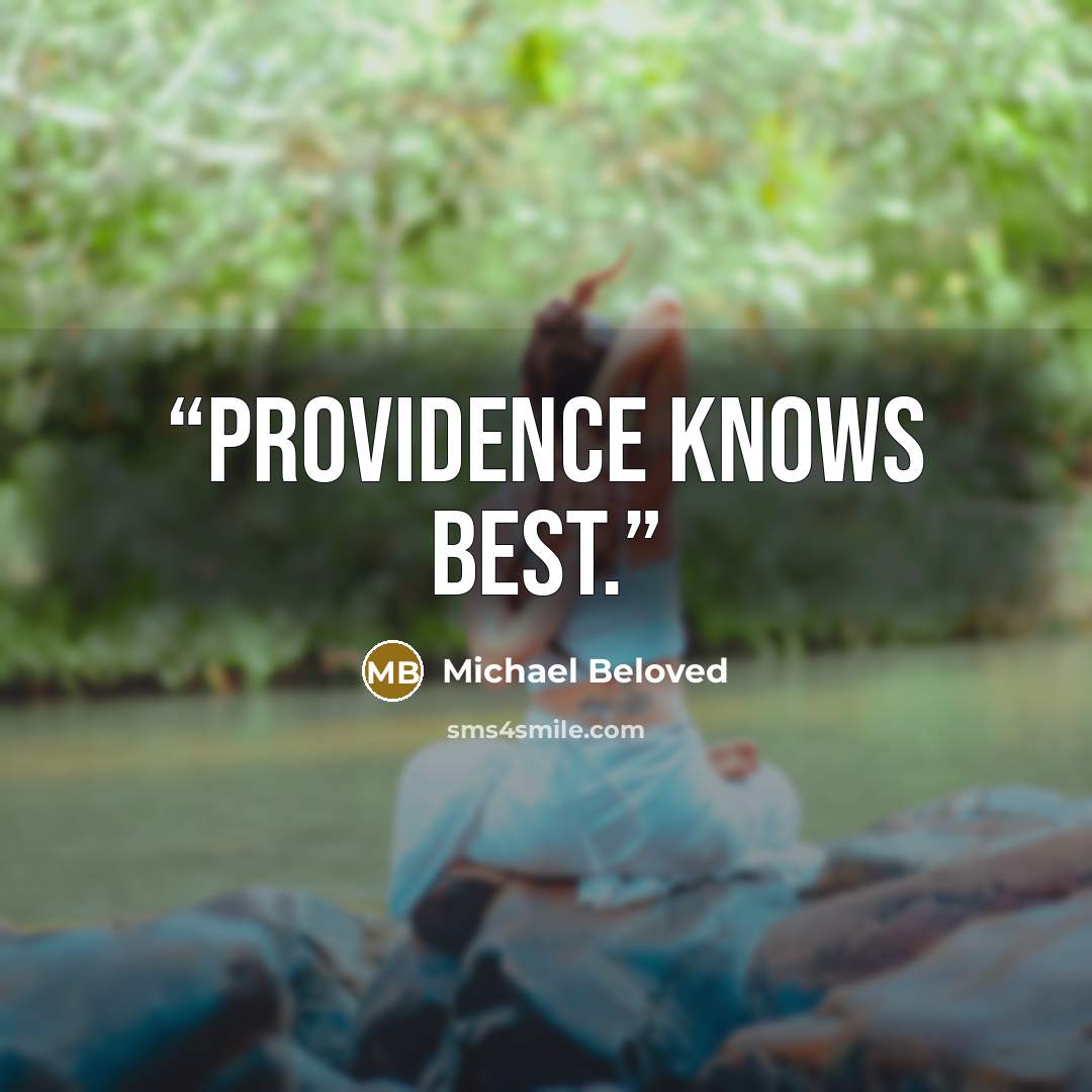 “Providence knows best.” quote by Michael Beloved