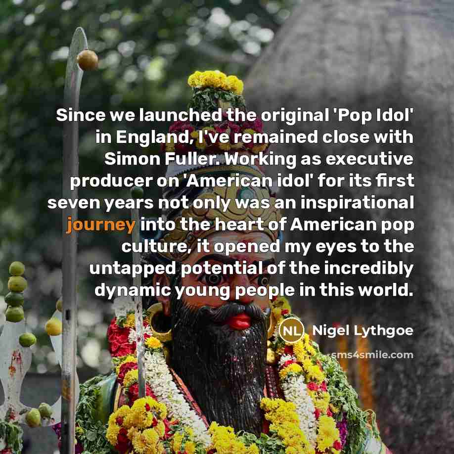 “Since we launched the original 'Pop Idol' in England, I've…” quote by Nigel Lythgoe