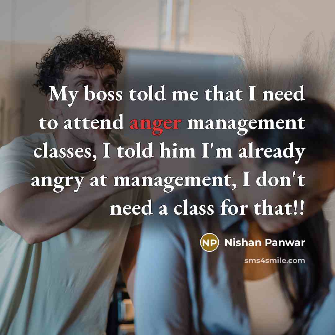 “My boss told me that I need to attend anger…” quote by Nishan Panwar