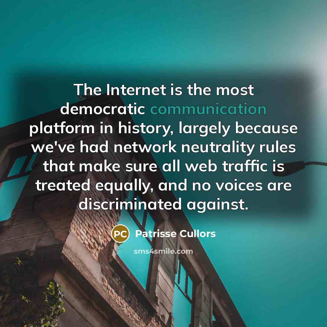 “The Internet is the most democratic communication platform in history,…” quote by Patrisse Cullors