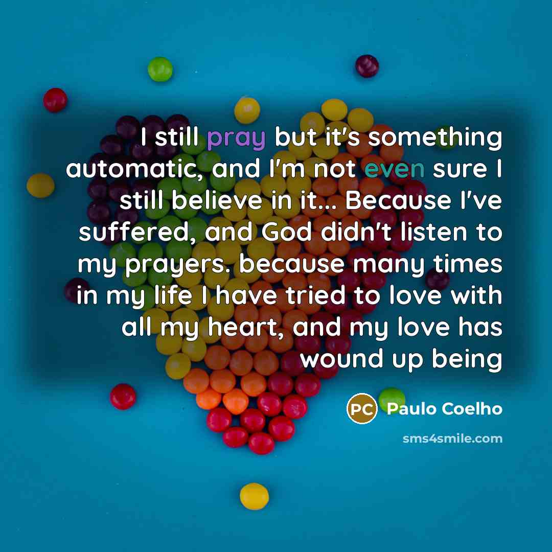 “I still pray but it's something automatic, and I'm not…” quote by Paulo Coelho