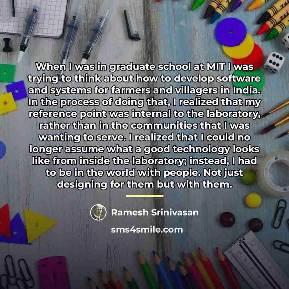 “When I was in graduate school at MIT I was…” quote by Ramesh Srinivasan