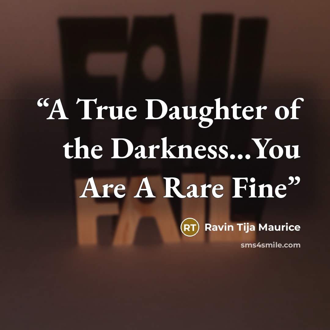 “A True Daughter of the Darkness…You Are A Rare Fine” quote by Ravin Tija Maurice