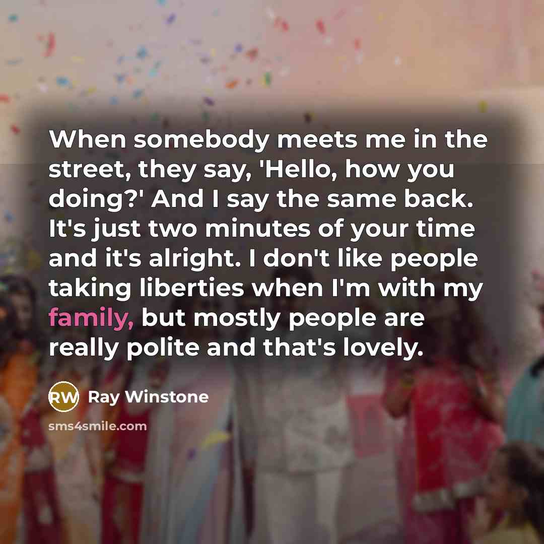 “When somebody meets me in the street, they say, 'Hello,…” quote by Ray Winstone