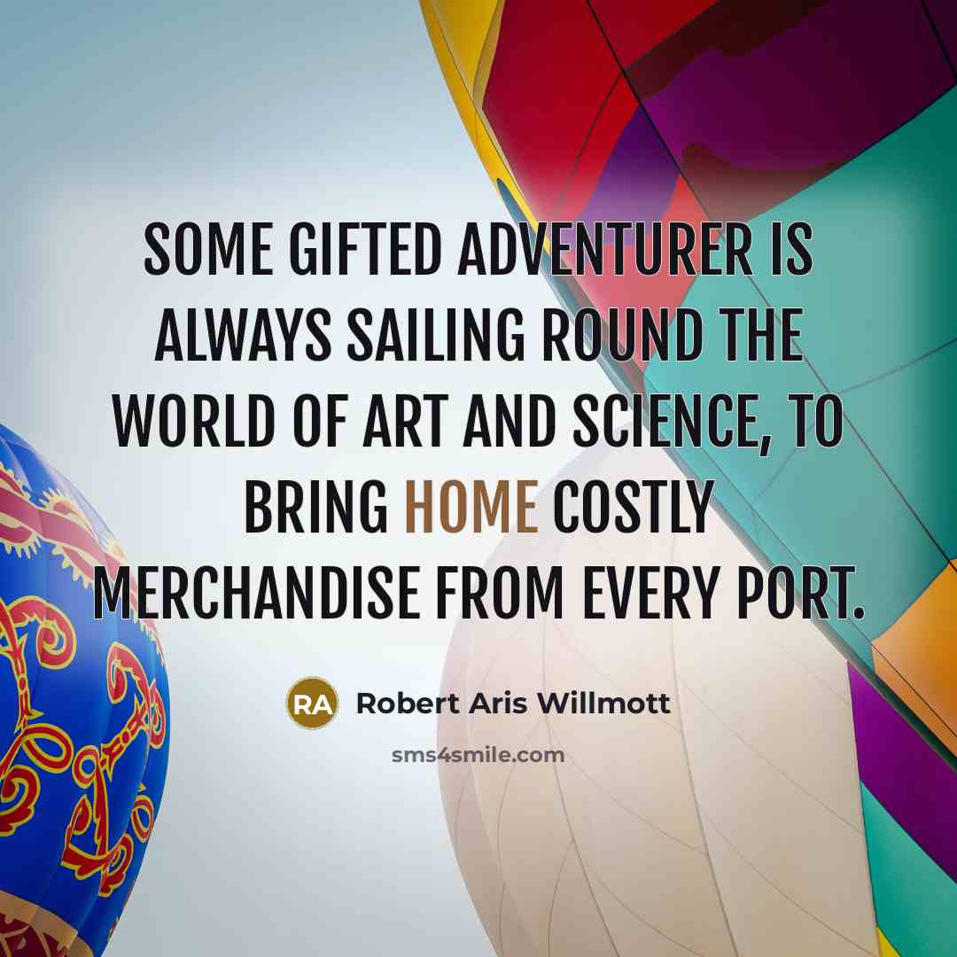 “Some gifted adventurer is always sailing round the world of…” quote by Robert Aris Willmott