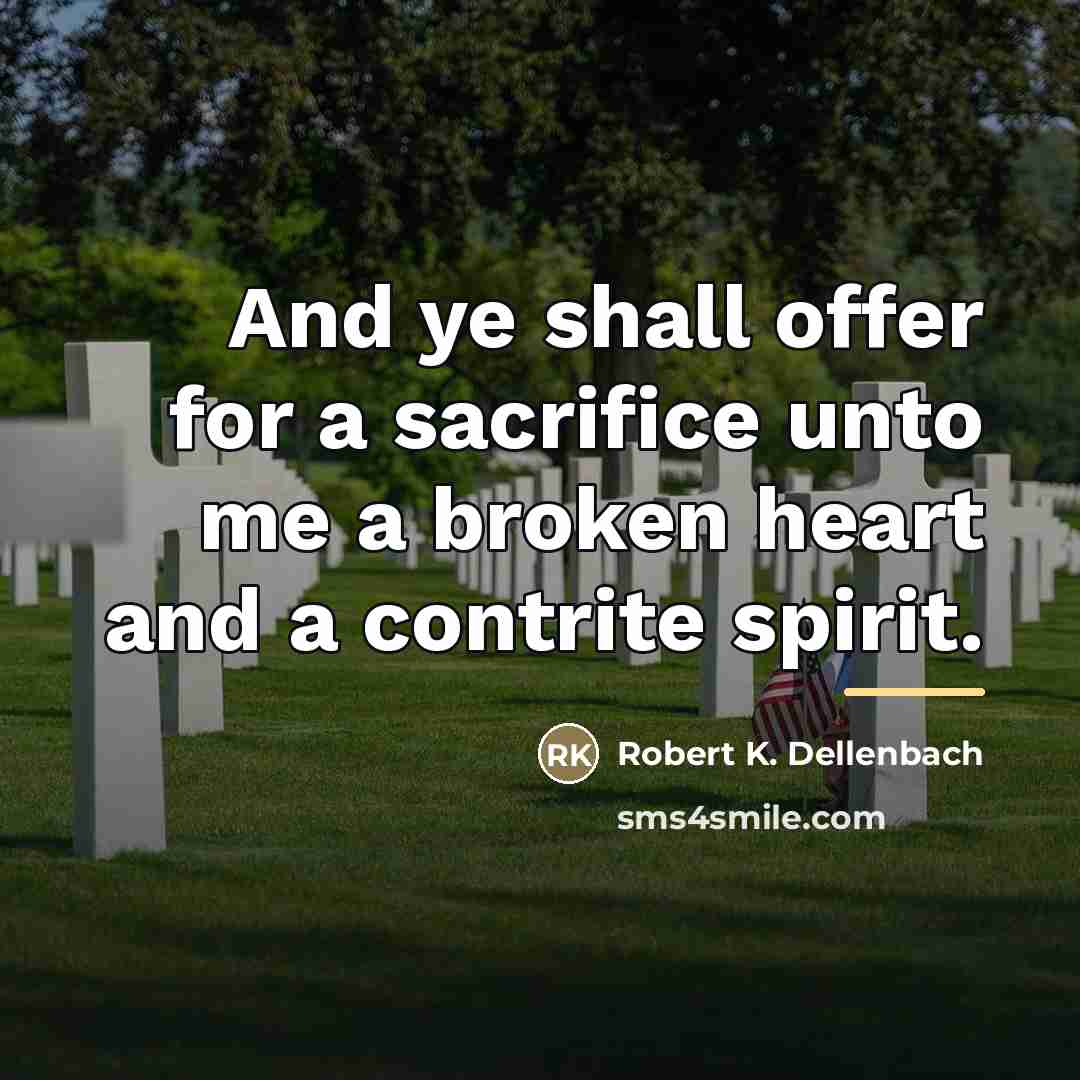 “And ye shall offer for a sacrifice unto me a…” quote by Robert K. Dellenbach