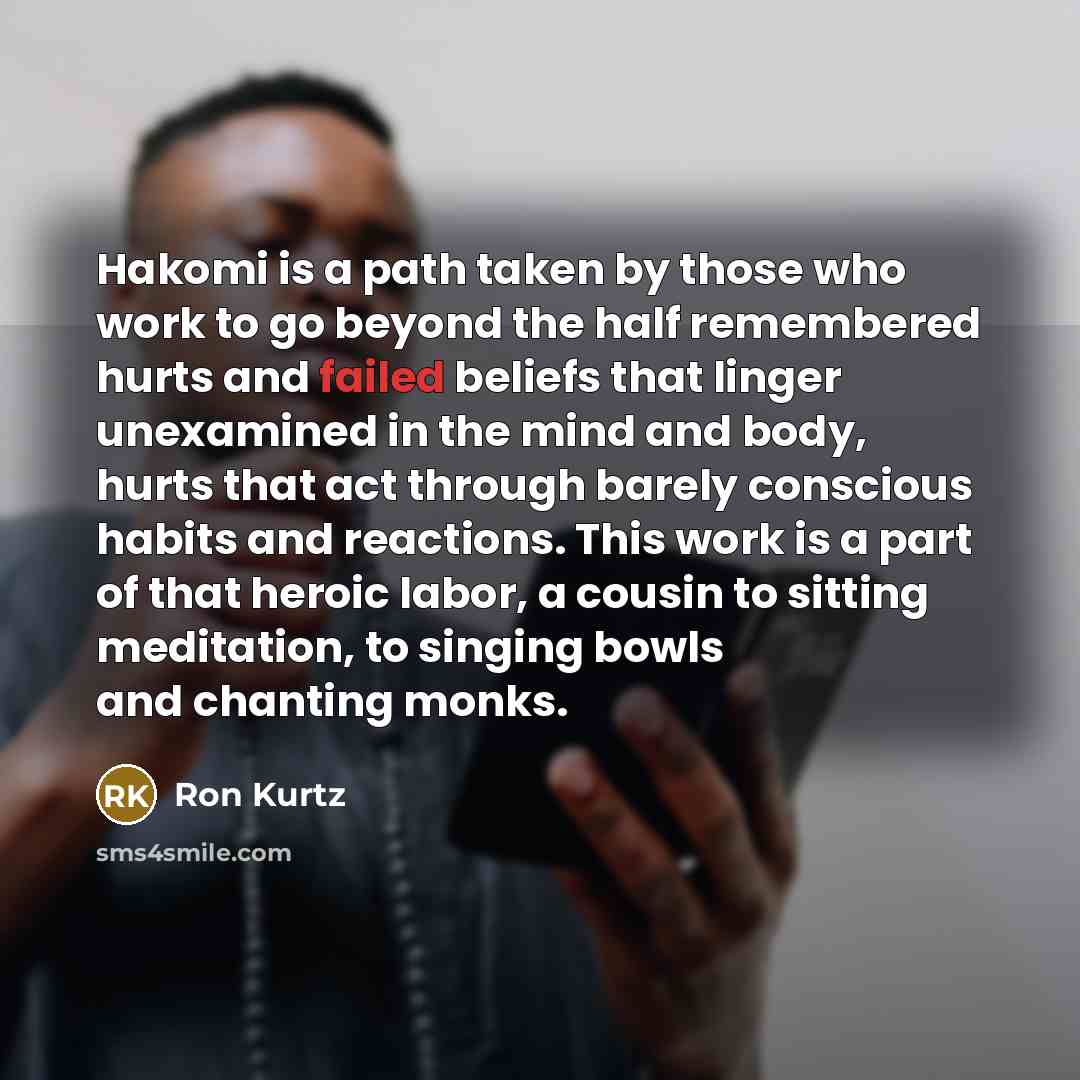 “Hakomi is a path taken by those who work to…” quote by Ron Kurtz