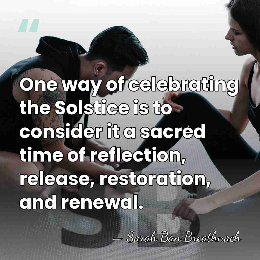 One way of celebrating the Solstice is to consider it a sacred&hellip; - Sarah Ban Breathnach