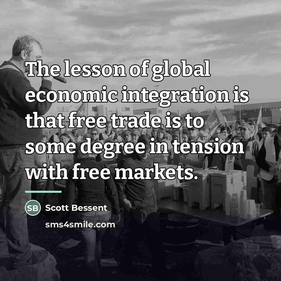 “The lesson of global economic integration is that free trade…” quote by Scott Bessent