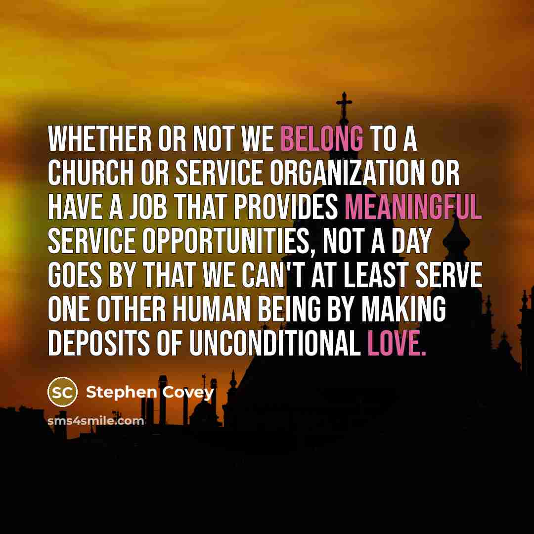 “Whether or not we belong to a church or service…” quote by Stephen Covey