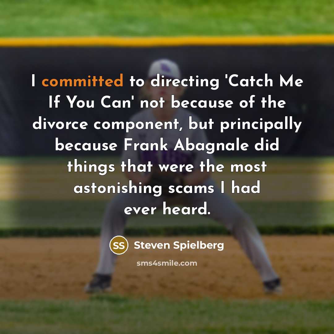 “I committed to directing 'Catch Me If You Can' not…” quote by Steven Spielberg