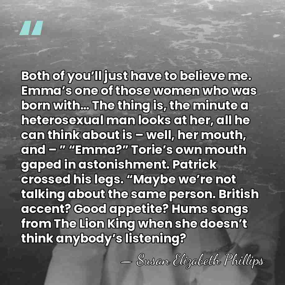 Both of you’ll just have to believe me. Emma’s one of those&hellip; - Susan Elizabeth Phillips