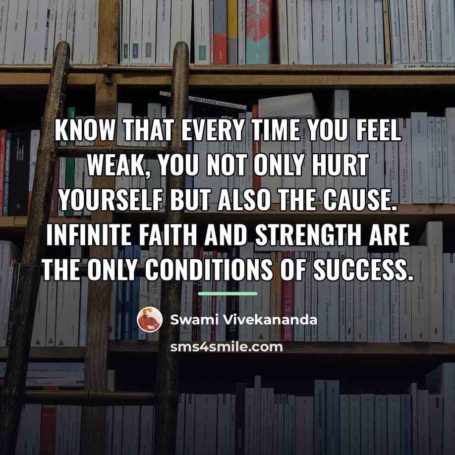 “Know that every time you feel weak, you not only…” quote by Swami Vivekananda