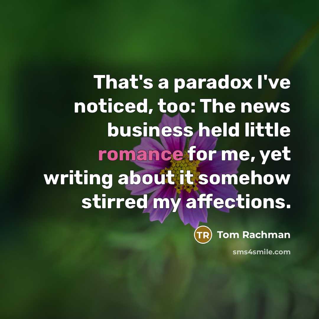 “That's a paradox I've noticed, too: The news business held…” quote by Tom Rachman