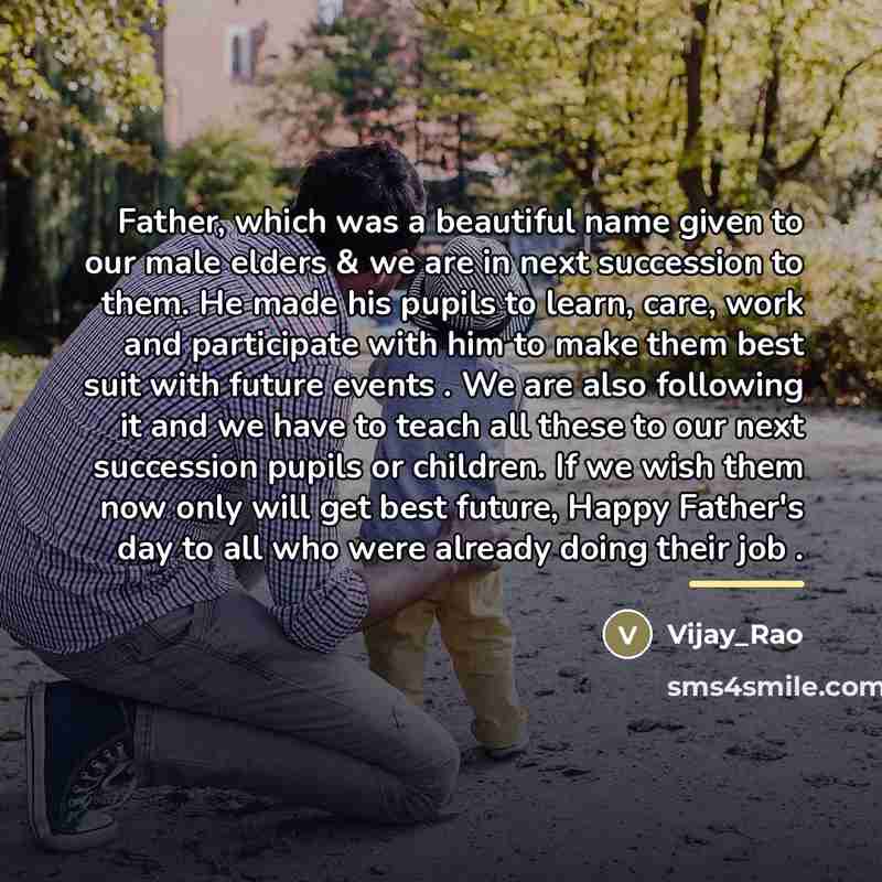 “Father, which was a beautiful name given to our male…” quote by Vijay_Rao