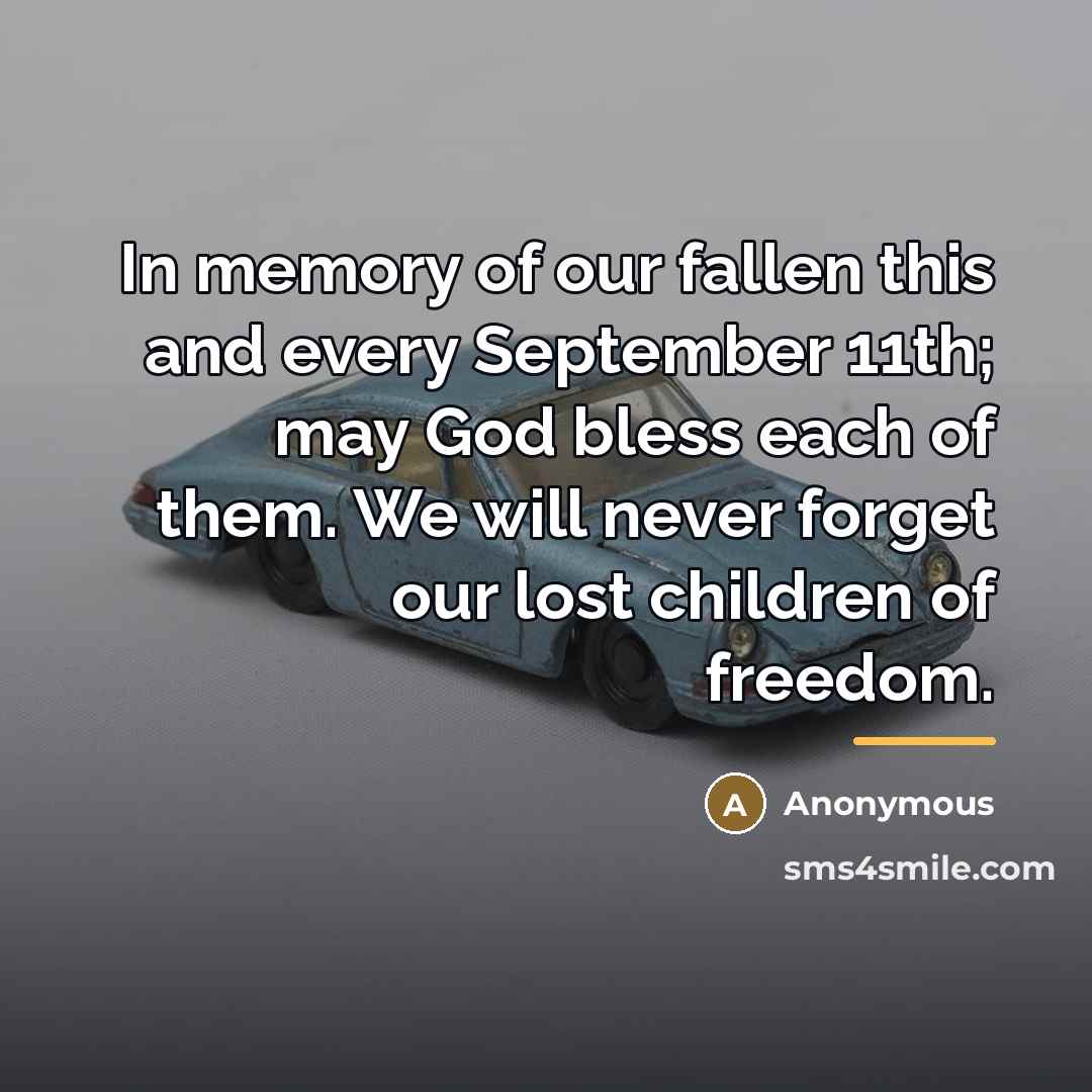 “In memory of our fallen this and every September 11th;…” quote by Anonymous